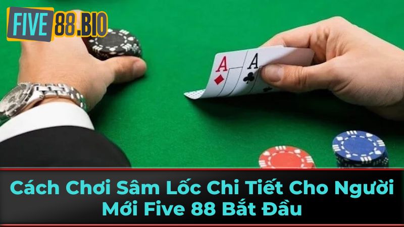 Cách Chơi Sâm Lốc