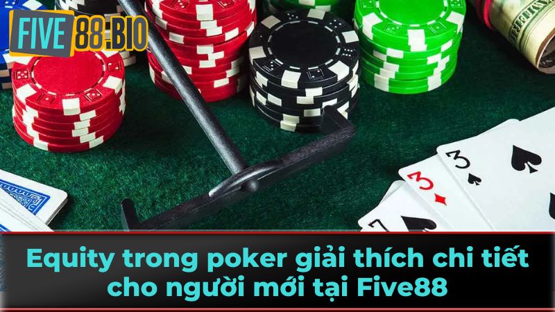 Equity Trong Poker - Hướng Dẫn Chi Tiết Từ Five88 2 Mối liên hệ giữa Equity và Expected Value (EV)