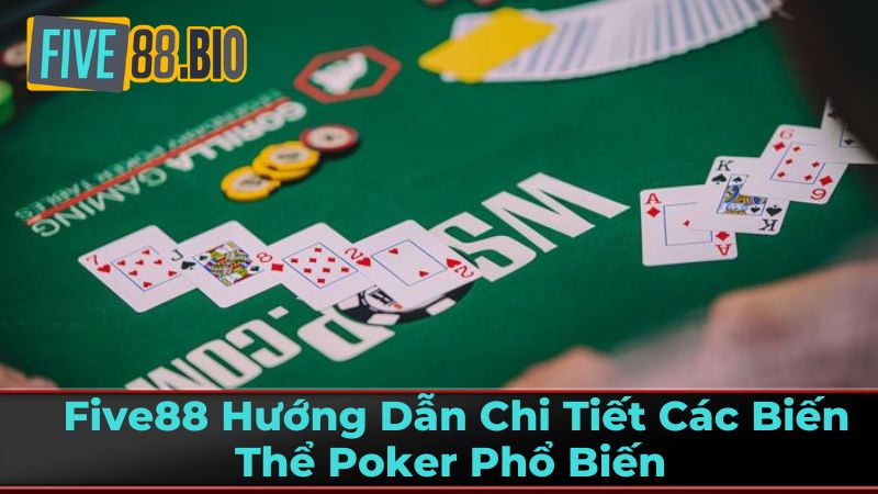 Five88 Hướng Dẫn Chi Tiết Các Biến Thể Poker Phổ Biến 3 Các Biến Thể Khác