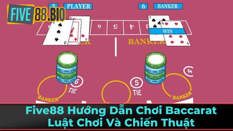 Five88 Hướng Dẫn Cách Chơi Baccarat Chiến Thuật 1 Thuật Ngữ Baccarat Thường Gặp