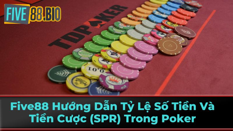 Five88 Hướng Dẫn Tỷ Lệ Số Tiền Và Tiền Cược (SPR) Trong Poker 1 SPR là gì?