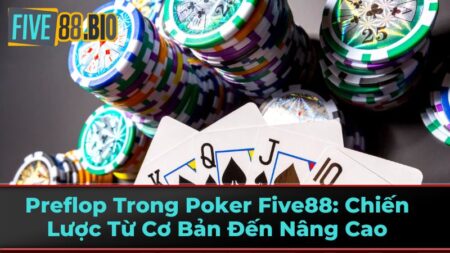 Chiến thuật Preflop cơ bản