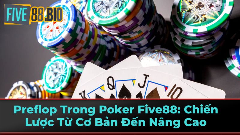 Chiến thuật Preflop cơ bản