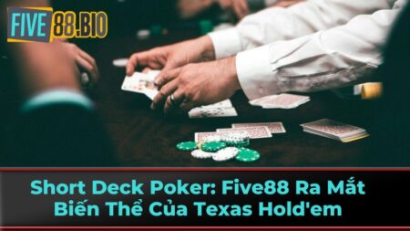 Short Deck Poker là gì?