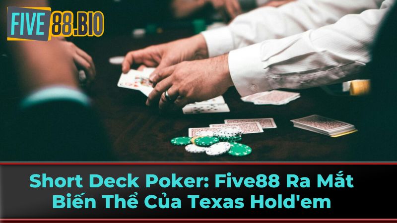 Short Deck Poker là gì?