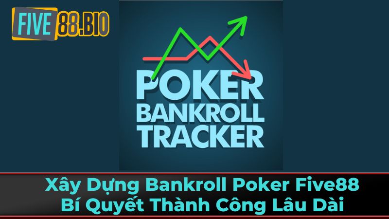 Hướng Dẫn Cách Xây Dựng Bankroll
